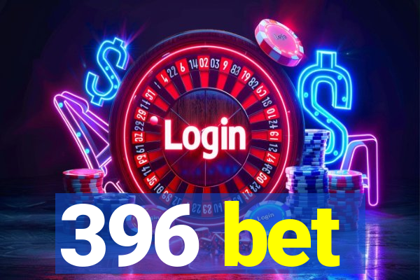 396 bet